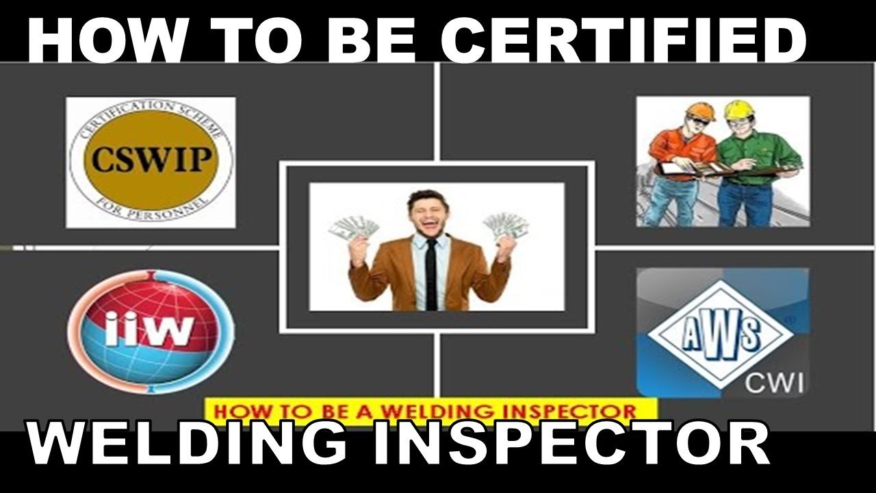 how to pass welding inspector, AWSCWI, CSWIP and IWIP C,Salary of