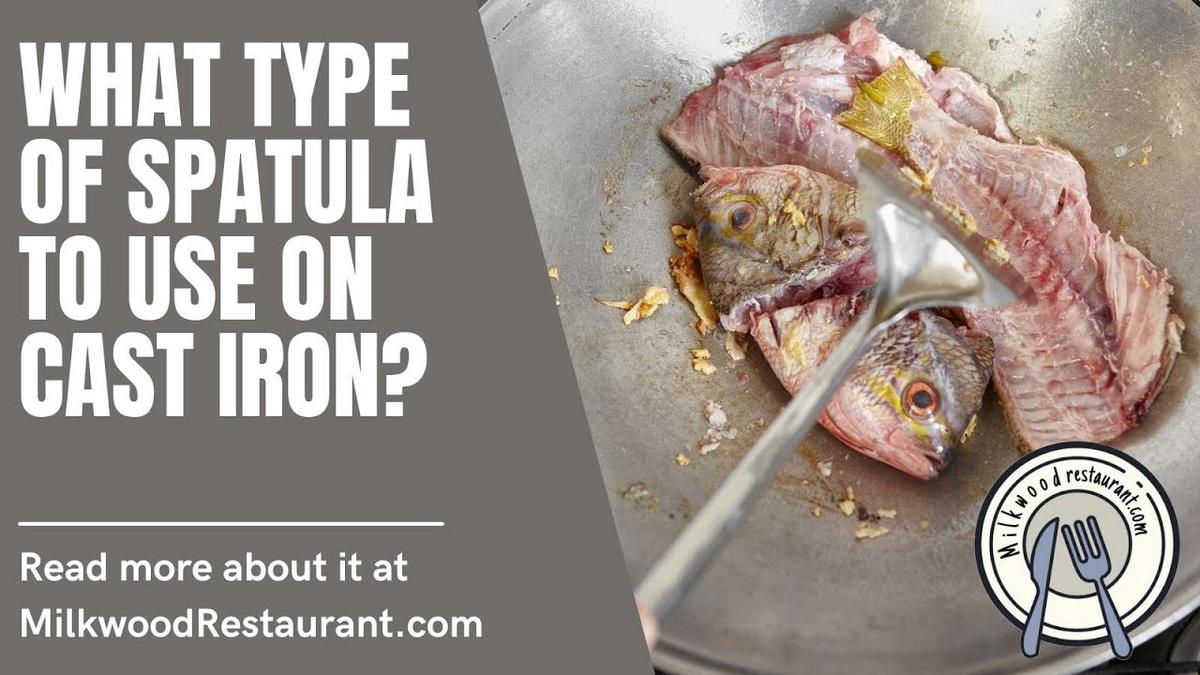'Video thumbnail for What Type Of Spatula To Use On Cast Iron? 4 Consideration Before Choosing It For Your Cast Iron'