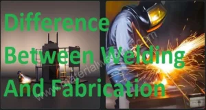 Difference-Between-Welding-And-Fabrication