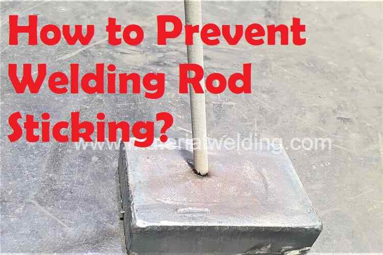 Welding Rod Sticking