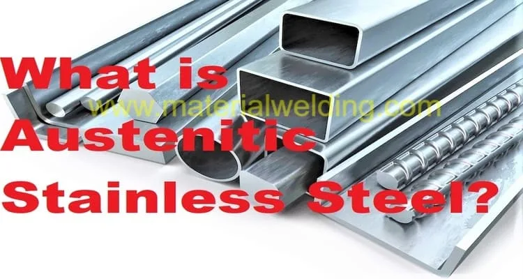 What is Austenitic Stainless Steel 1 jpg What is Austenitic Stainless Steel