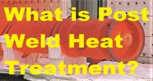 What is post weld heat treatment