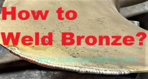 How to Weld Bronze 1 5 tips on How to Weld Bronze Easily
