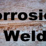 Corrosion of Welds