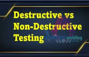 Destructive vs Non-Destructive Testing