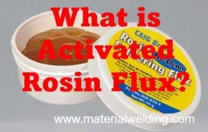 What is Activated Rosin Flux