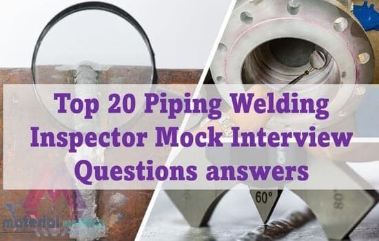 20 Mock interview questions with detailed answer for a Piping Welding Inspector