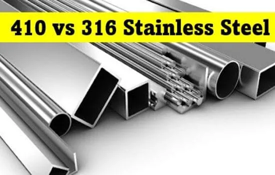 410 vs 316 Stainless Steel