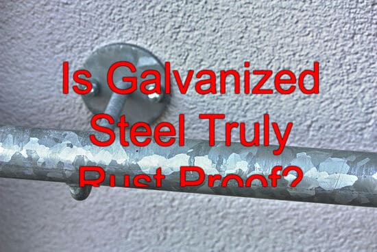 Is Galvanized Steel Truly Rust Proof