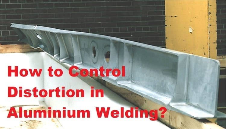 How to Control Distortion in Aluminium Welding?
